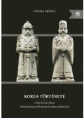 Csoma Mózes - Korea története - A két koreai állam történelemszemléletének összehasonlításával - Második, bővített kiadás