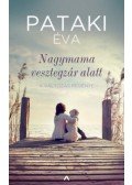 PatakiÉva - Nagymama vesztegzár alatt - dedikált - A változás regénye