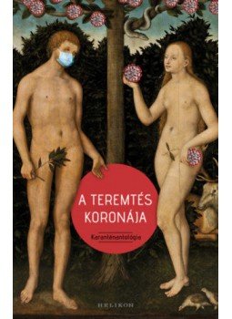  - A teremtés koronája - dedikált - Karanténantológia, null 2020 antikvár könyv