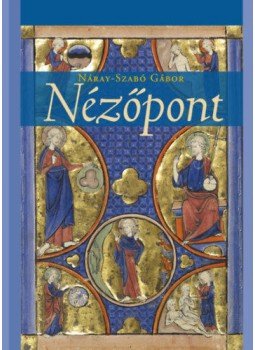 Náray, Szabó Gábor - Nézőpont Náray, Szabó Gábor - Nézőpont, null 2021 antikvár könyv