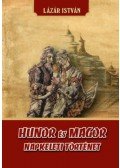 Lázár István - Hunor és Magor - Napkeleti történet