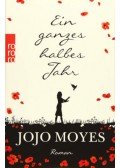 Jojo Moyes - Ein ganzes halbes Jahr