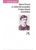 Marcel Proust - Az eltűnt idő nyomában II. - Virágzó lányok árnyékában