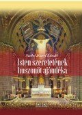 SZABÓ JÓZSEF LÁSZLÓ - Isten szeretetének huszonöt ajándéka