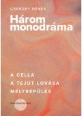 Csengey Dénes - Három monodráma