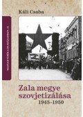 Káli Csaba - Zala megye szovjetizálása 1945-1950