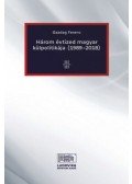 Gazdag Ferenc - Három évtized magyar külpolitikája (1989-2018)