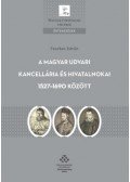 Fazekas István - A Magyar Udvari Kancellária és hivatalnokai 1527-1690 között