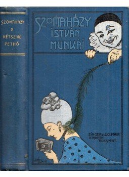 Szomaházy István - A kétszivü Pethő Szomaházy István - A kétszivü Pethő, Budapest 1909 antikvár könyv