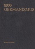 Rátz Ottó,Ármósné Eisenbarth Magda - 8000 germanizmus
