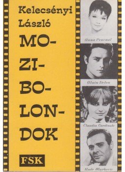 Kelecsényi László - Mozibolondok Kelecsényi László - Mozibolondok, Budapest 1997 antikvár könyv