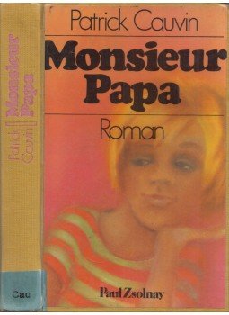 Patrick Cauvin - Monsieur Papa Patrick Cauvin - Monsieur Papa, Wien 1977 antikvár könyv