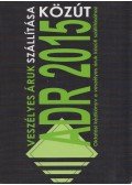 Gerhard Mayer,Markus Mayer,Erdei Péter - ADR 2015 Közút - Veszélyes áruk szállítása