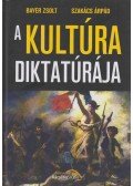 Bayer Zsolt,Szakács Árpád - A kultúra diktatúrája
