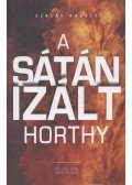 Szalay Károly - A ​sátánizált Horthy