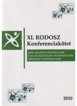 Kovács Csongor, Molnár Zsolt, Puskai Melinda, Székely Kinga, Székely Tünde - XI. RODOSZ Konferenciakötet Kovács Csongor, Molnár Zsolt, Puskai Melinda, Székely Kinga, Székely Tünde - XI. RODOSZ Konferenciakötet, 2010 antikvár könyv
