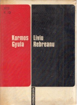Kormos Gyula - Liviu Rebreanu Kormos Gyula - Liviu Rebreanu, Kolozsvár 1975 antikvár könyv