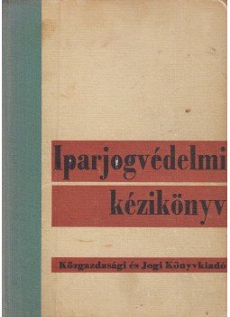 Tasnádi Emil (szerk.) - Iparjogvédelmi kézikönyv, Budapest 1971 antikvár könyv