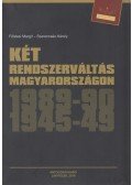 Földesi Margit,Szerencsés Károly - Két rendszerváltás Magyarországon