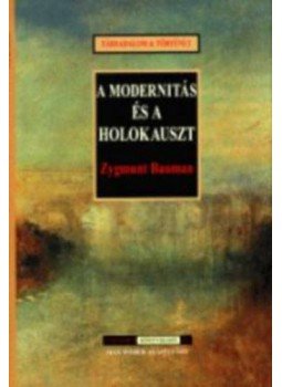 Zygmund Bauman - A modernitás és a holokauszt Zygmund Bauman - A modernitás és a holokauszt, null 2001 antikvár könyv