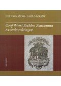 Deé Nagy Anikó, László Lóránt - Gróf iktári Bethlen Zsuzsanna és szakácskönyve