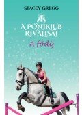 Stacey Gregg - A fődíj - A póniklub riválisai 4.