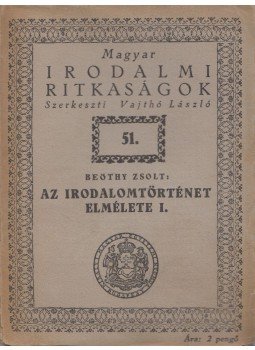 Beöthy Zsolt - Az irodalomtörténet elmélete I. Beöthy Zsolt - Az irodalomtörténet elmélete I., Budapest 0 antikvár könyv