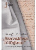 Balogh Piroska - "Szavakban fölfejteni"