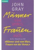 John Gray - Männer sind anders. Frauen auch.