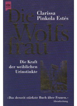 Pinkola Estés, Clarissa - Die Wolfsfrau Pinkola Estés, Clarissa - Die Wolfsfrau, München 1998 antikvár könyv