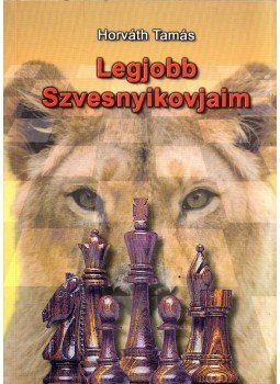 Horváth Tamás - Legjobb Szvesnyikovjaim (aláírt) Horváth Tamás - Legjobb Szvesnyikovjaim (aláírt), Kecskemét 2004 antikvár könyv