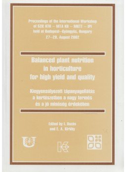 Buzás István, E. A. Kirkby - Kiegyensúlyozott tápanyagellátás a kertészetben a nagy termés és a jó minőség érdekében / Balanced plant nutrition in horticulture for high yield and quality, Budapest 2002 antikvár könyv