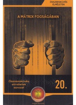 Körösztös György - A mátrix fogságában Körösztös György - A mátrix fogságában, Budapest 2018 antikvár könyv