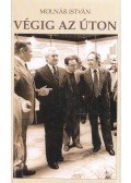 Molnár István - Végig az úton (dedikált)