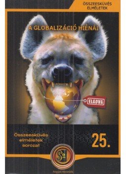 Körösztös György - A globalizáció hiénái Körösztös György - A globalizáció hiénái, Budapest 2018 antikvár könyv