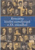 Földesi Margit (szerk.),Szerencsés Károly (szerk.) - Keresztény közéleti személyiségek a XX. században