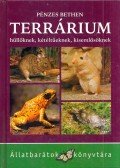 Pénzes Bethen - Terrárium hüllőknek, kétéltűeknek, kisemlősöknek