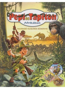 Szendrei Tibor - Pepi és Tapiton Afrikában Szendrei Tibor - Pepi és Tapiton Afrikában, Budapest 2015 antikvár könyv