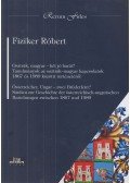 Fiziker Róbert - Osztrák, magyar - két jó barát? Tanulmányok az osztrák-magyar kapcsolatok 1867 és 1989 közötti történetéről