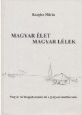 Rozgics Mária - Magyar élet, magyar lélek