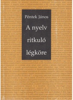 Péntek János - A nyelv ritkuló légköre Péntek János - A nyelv ritkuló légköre, Kolozsvár 2001 antikvár könyv