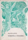Hajdók János - Tátrától a tengerig