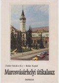 Fodor Sándor,Balás Árpád - Marosvásárhelyi útikalauz