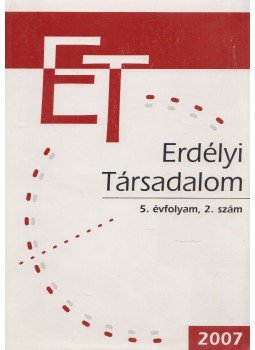 Horváth István - Erdélyi Társadalom 2007/2. Horváth István - Erdélyi Társadalom 2007/2., Kolozsvár 2007 antikvár könyv