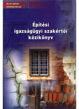 Osztroluczky Miklós - Építési igazságügyi szakértői kézikönyv Osztroluczky Miklós - Építési igazságügyi szakértői kézikönyv, Budapest 2004 antikvár könyv