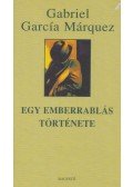 Gabriel García Márquez - Egy emberrablás története