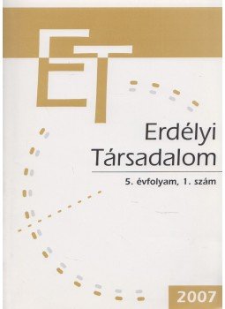 Horváth István - Erdélyi Társadalom 2007/1. Horváth István - Erdélyi Társadalom 2007/1., Kolozsvár 2007 antikvár könyv
