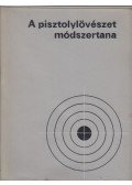 Tassy Sándor - A pisztolylövészet módszertana