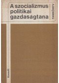 Nagy Józsefné (szerk.) - A szocializmus politikai gazdaságtana