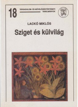 Lackó Miklós - Sziget és külvilág Lackó Miklós - Sziget és külvilág, Budapest 1996 antikvár könyv